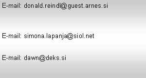 Text Box: E-mail: donald.reindl@guest.arnes.si E-mail: simona.lapanja@siol.netE-mail: dawn@deks.si